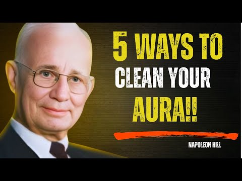 5 Ways To Clean Your Aura  Napoleon Hill