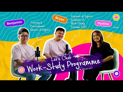 Let's Chat! Work-Study Programme | Ft. Yuslina Yusof, Bryan Tee and Benjamin Teng