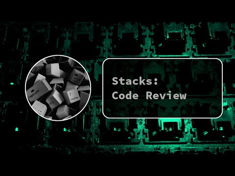 Code Review for Stacks