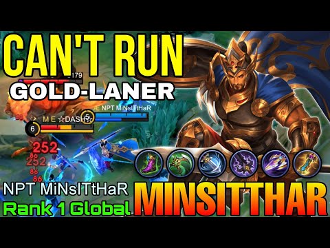 You Can't Escape Me! Minsitthar GoldLaner - Top 1 Global Minsitthar NPT MiNsITtHaR - Mobile Legend