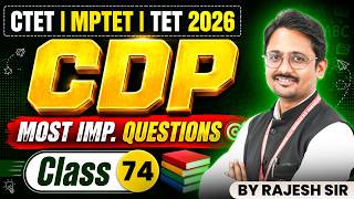 CDP for CTET/MPTET/TET 2026 | CDP Exam-Oriented Most Important Questions Class 74 | By Rajesh Sir
