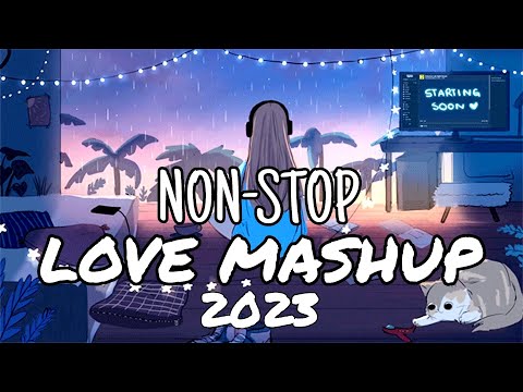 Nonstop Love Mashup 2023 | Music for Sleeping/ Studying/Relaxing/Traveling | Jukebox