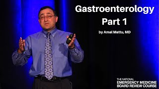 Gastroenterology, Part 1 | The National EM Board Review Online Course