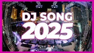 DJ SONG 2025 - Remixes & Mashups of Popular Songs 2025 | DJ Remix Club Music Disco DJ Mix 2024