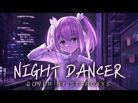 imase - NIGHT DANCER | Cover by 【Stardays】