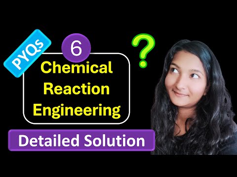 #6 Chemical Reaction Engineering | PYQs | Detailed Solution | GATE 2025 | Questions with Solutions