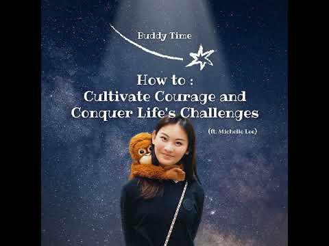 How to Cultivate Courage and Conquer Life's Challenges l Buddy Time