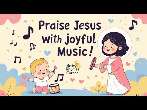 🎵✨Praise Jesus with Joyful Music! | Worship Rhyme for Babies #babyrhymes #toddlercartoons #cocomelon