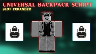 [MOBILE] UNIVERSAL BACKPACKS SCRIPT | EXPAND SLOT | ROBLOX SCRIPT SHOWCASE 2025