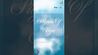 "Pilgrims of Hope" ( DAY 33) / PREPARATION FOR LENT / TO BE WITH JESUS / YOUTH MINISTRY
