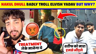 WTF😡Nakul Dhull Badly TROLLS Elvish Yadav And His Friends 😱 Elvish Yadav Shows Bhaichara🔥