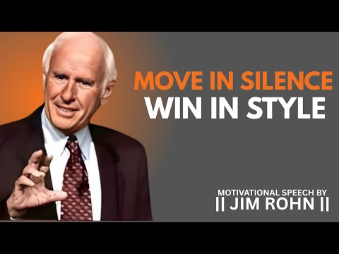 MOVE IN SILENCE ,WIN IN STYLE || DAILY DOSE OF JIM ROHN