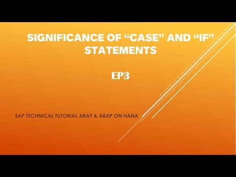 EP3: Significance of CASE and IF Statements- ABAP and ABAP ON HANA CONCEPTS