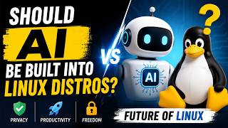 Should AI Be Built Into Linux Distros? The Future of Linux is Changing! 🤖🐧