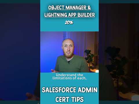 Admin Cert Prep: Object Manager & Platform App Builder