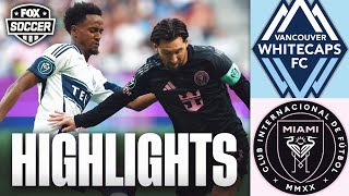 Vancouver Whitecaps FC vs. Inter Miami CF Concacaf Champions Cup Highlights | FOX Soccer