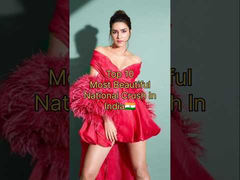 Top 10 most beautiful national crush in India || #top #shorts #top10beautiful