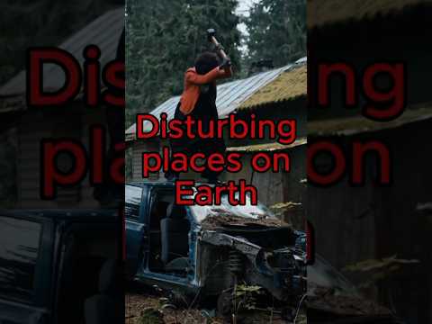 DISTURBING PLACES ON EARTH🧟#facts #shorts #horror #country #disturbing