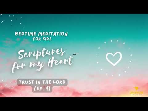 Scriptures for my Heart (Ep. 1) | Bedtime Meditation for Kids | Bedtime Affirmations for Kids