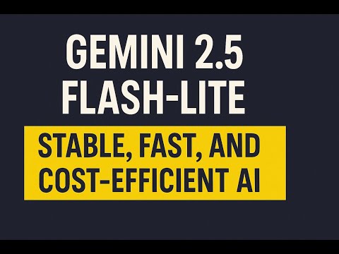 Gemini 2.5 Flash-Lite: Stable, Fast, and Cost-Efficient AI