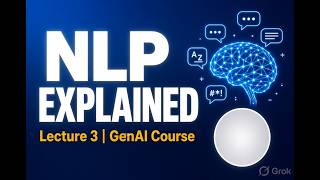Natural Language Processing (NLP) Explained | Generative AI Course Lecture 3