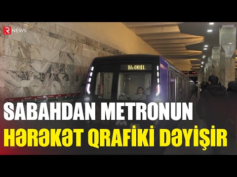 Sabahdan metronun hərəkət qrafiki dəyişir - RTV