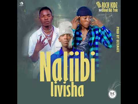 Ama Rich Kidz ft Bloodkid Naliibilivisha
