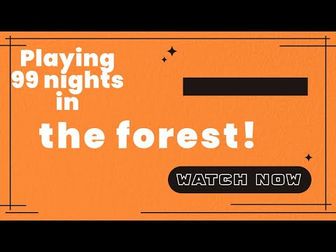 Exploring The Forest in 99 Nights: Best Strategies to Win!