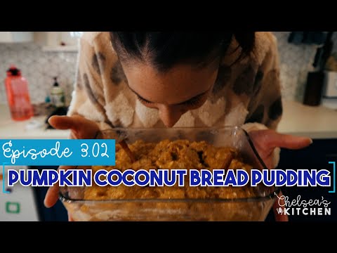 Chelsea's Kitchen   Episode 3 02   Pumpkin Coconut Bread Pudding