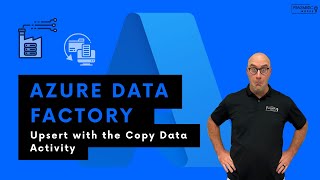 Azure Data Factory: Upsert with the Copy Data Activity