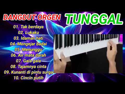 DANGDUT ORGEN TUNGGAL TERBARU KOLEKSI LAGU LAWAS FULL ALBUM