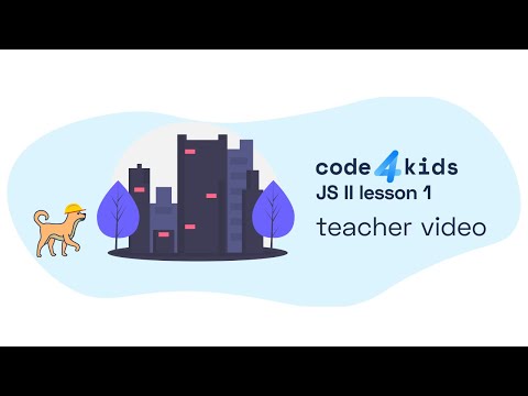Teacher Video | Code4Kids JS II Lesson 1