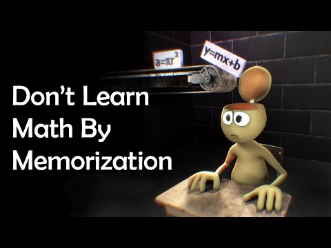Don't Learn Math By Memorization