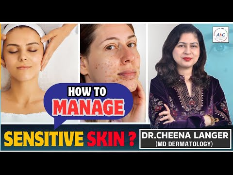 How to Manage Sensitive Skin | Dr. Cheena Langer |  Sensitive Skin Treatment |