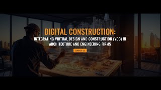 Digital Construction: Integrating Virtual Design & Construction in Architecture & Engineering Firms
