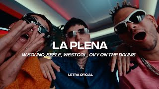 W Sound, Beéle, Westcol, Ovy On The Drums - La Plena (Lyric Video) | CantoYo