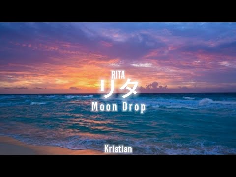 [Sub Eng] Moon Drop - Rita | Moon Drop - リタ | ♡ Lyrics ♡
