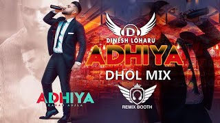 Adhiya Dhol Mix Karan Aujla Ft.Dj Dinesh Loharu