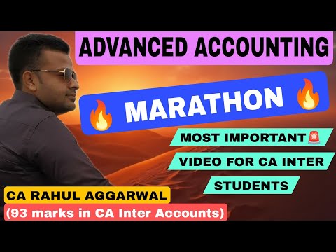 🔥Advanced Accounting Marathon | CA Inter |CA Rahul Aggarwal| Get 80+ in Accounts |CA Rahul Aggarwal