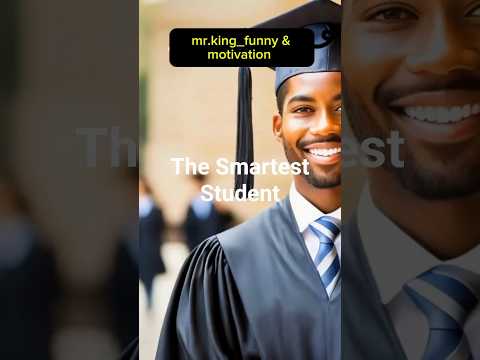 "The Smartest Student"