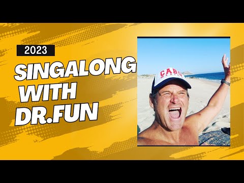 Dr. Fun Singalong 2023!! Join in the fun and send your vibration soaring!!