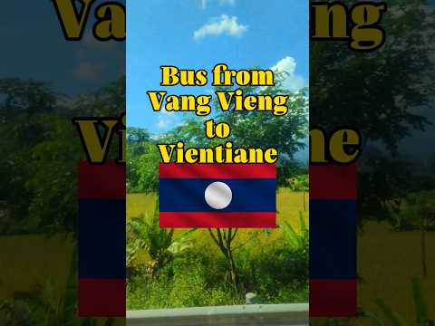 Bus from Vang Vieng to Vientiane Laos 🇱🇦  #vangvieng #vientiane #12go