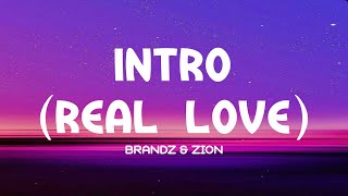 Brandz ft Zion - Intro (Real Love) Lyrics🎵 [Extended Version] | Tiktok Song