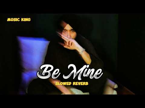 Be Mine ( Slowed + Reverb ) - Shubh