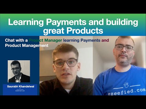 Discussion with a Project Manager who shifted to Payments and Product Management | Payments Products