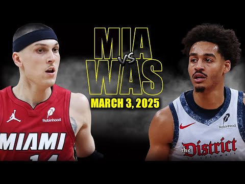 Miami Heat vs Washington Wizards Full Game Highlights - March 3, 2025 | NBA Regular Season