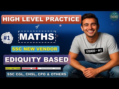 VIDEO #1 | EDIQUITY BASED | HIGH LEVEL PRACTICE OF MATHS  #ssc