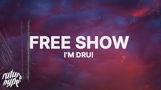 I'm Dru! - FREE SHOW (Lyrics)