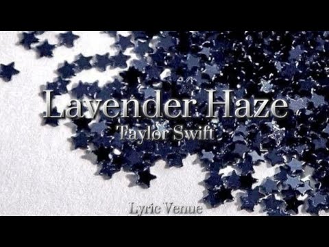Lavender Haze - Taylor Swift (Lyrics) (explicit)