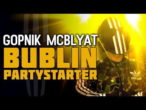 Gopnik - Bublin Partystarter